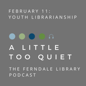 A Little Too Quiet: Youth Librarianship 