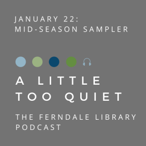 A Little Too Quiet Mid-Season Sampler