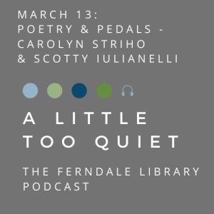 A Little Too Quiet: Interviews with Carolyn Striho & Scotty Iulianelli