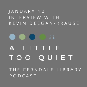 A Little Too Quiet: Library History & Sci Fi Lit with Kevin Deegan-Krause