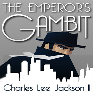CHARLES LEE JACKSON II, PART 2 - HOW THE EMPEROR AND HIS WORLD EVOLVED