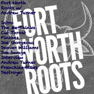 Fort Worth Roots with Andrew Turner