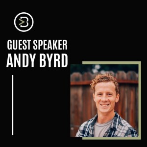 Guest Speaker: Andy Byrd