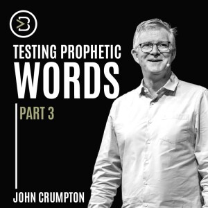 Testing Prophetic Words Part 3