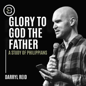 A Study of Philippians: Glory to God the Father