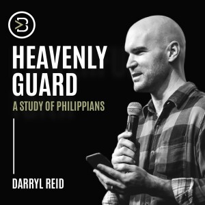 A Study of Philippians: Heavenly Guard