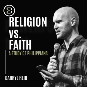A Study of Philippians: Religion vs Faith