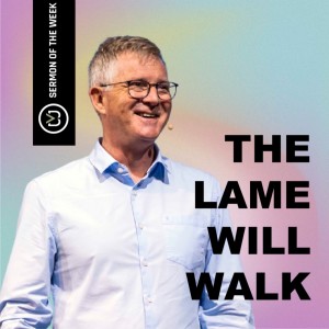 The Lame Will Walk