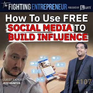 How To Use Free Social Media To Build Influence- Feat. Jeff Hunter