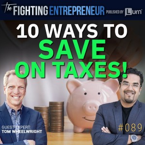 10 Ways For Entrepreneurs To AVOID Paying Taxes- Feat. Tom Wheelwright