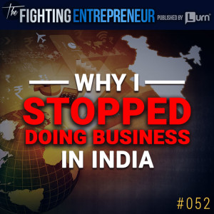 Why I Stopped Doing Business In India