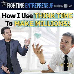 How I Use Think Time To Make Millions!