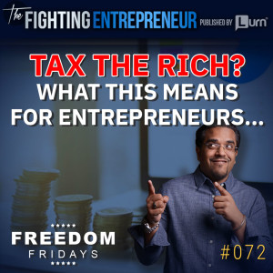 Green New Deal, Taxing the Rich, & FREE Healthcare & Education... What Entrepreneurs Need To Know! - (Freedom Friday)