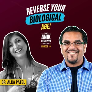 How to REVERSE Your Biological Age & The TRUTH About Stress & Burnout | Dr. Alka Patel
