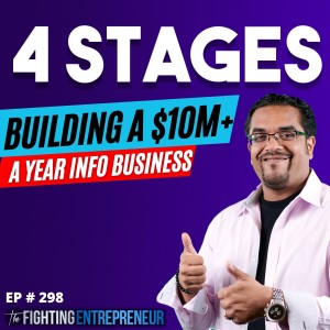 The 4 Stages To How I Built An Information Business Doing Over $10M+ A Year…