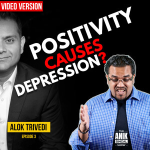 How Positivity Is The Cause of Depression & How To Rewire For Success | Dr. Alok Trivedi  [VIDEO VERSION]