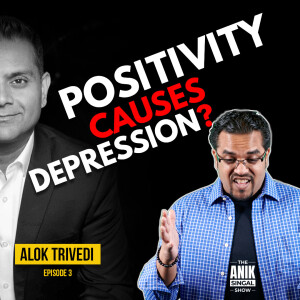 How Positivity Is The Cause of Depression & How To Rewire For Success | Dr. Alok Trivedi
