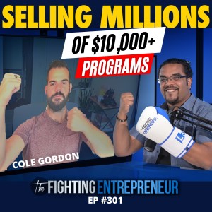 How To Sell Millions Of $10,000+ Programs  To Business Owners | Cole Gordon