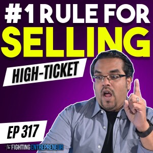 My #1 FIRE Rule For Selling High-Ticket Products