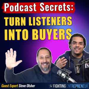 How To Make Millions With A Podcast with Steve Olsher