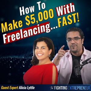 How To Raise $5000 FAST For Your Business Using Freelancing with Alicia Lyttle