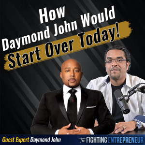 [VIDEO BONUS] Daymond John on FIRE - What Would He Do Today If He Lost It All?