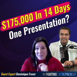 How She Generated $175,000 In 14 Days With A Simple Presentation with Dominique Fraser