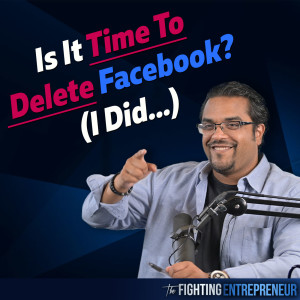 [VIDEO BONUS] Why I Deleted My Facebook Account (For Now)…