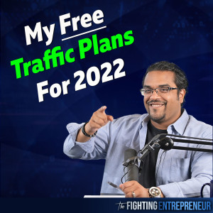 Why I’m Focusing On FREE Traffic In 2022