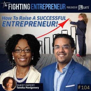 How to Raise your Kids to THINK like an Entrepreneur - Feat. Tameka Montgomery