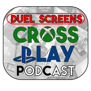 E3 2021 Final Thoughts | Duel Screens Cross Play Podcast #75