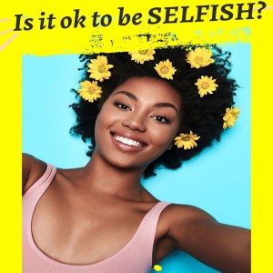 Is it ok to be selfish in a relationship?