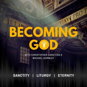 New Podcast - Becoming God
