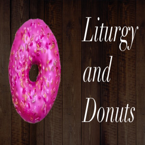 Liturgy and Donuts | Prayerful Hands