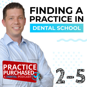 s2e05 - Dr. Kevin Reardon – Creating Relationships While Still in School to Find a Practice