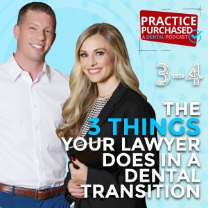 s3e4 - The 3 Things Your Lawyer Does In a Dental Transition