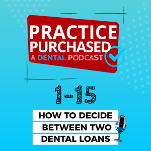 s1e15 - How to Decide Between Two Dental Loans