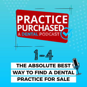 s1e4 - The Absolute Best Way to Find a Dental Practice For Sale