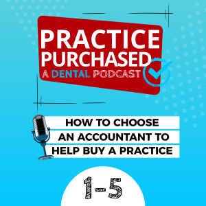 s1e5 - How to Choose an Accountant to Help Buy a Practice