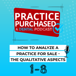 s1e8 - How to Analyze a Practice For Sale: The Qualitative Aspects