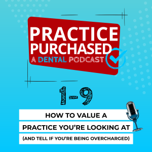 s1e9 - How to Value a Practice (and know if you're being overcharged)