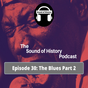 Episode 30: The Blues Part 2