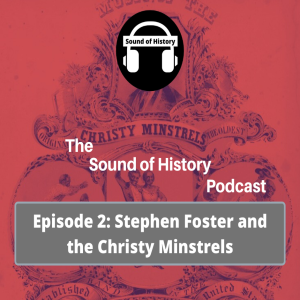 Episode 2: Stephen Foster and the Christy Minstrels