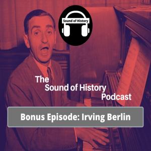 Bonus Episode: Irving Berlin