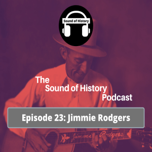 Episode 23: Jimmie Rodgers