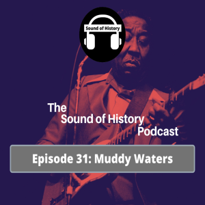 Episode 31: Muddy Waters