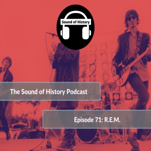 Episode 71: The History of R.E.M.