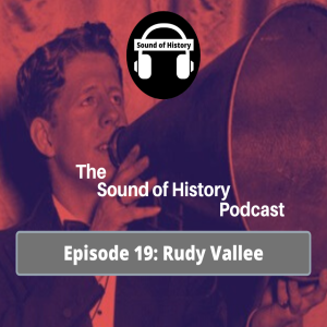 Episode 19: Rudy Vallee