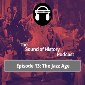 Episode 13: The Jazz Age