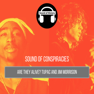 Sound of Conspiracies: Are Tupac and Jim Morrison Alive?